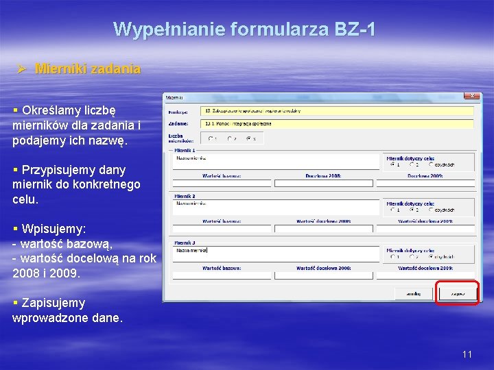 Wypełnianie formularza BZ-1 Ø Mierniki zadania § Określamy liczbę mierników dla zadania i podajemy