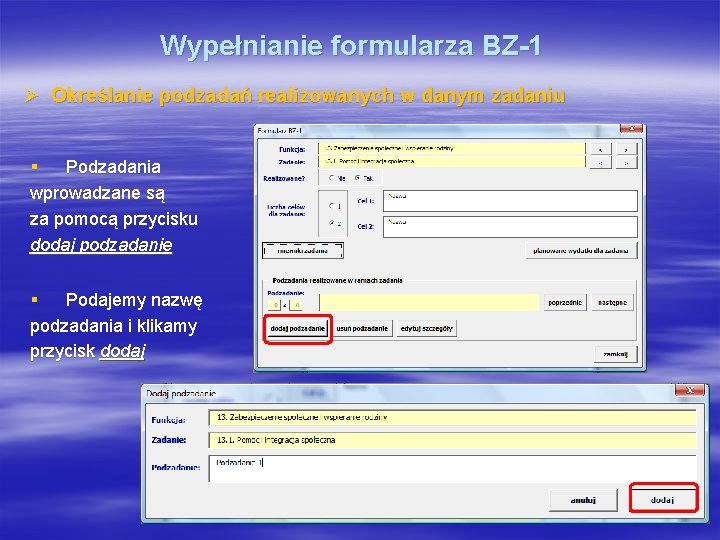 Wypełnianie formularza BZ-1 Ø Określanie podzadań realizowanych w danym zadaniu § Podzadania wprowadzane są