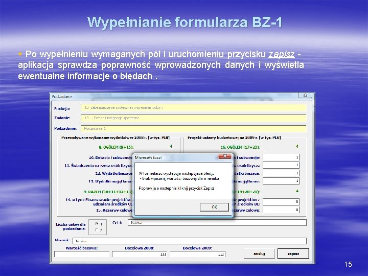 Wypełnianie formularza BZ-1 § Po wypełnieniu wymaganych pól i uruchomieniu przycisku zapisz aplikacja sprawdza