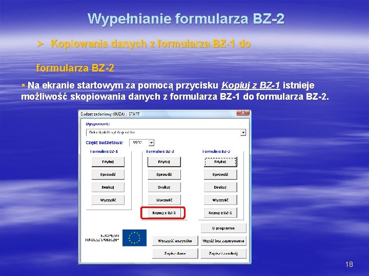 Wypełnianie formularza BZ-2 Ø Kopiowanie danych z formularza BZ-1 do formularza BZ-2 § Na