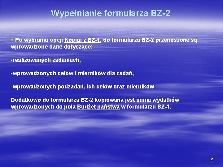 Wypełnianie formularza BZ-2 § Po wybraniu opcji Kopiuj z BZ-1, do formularza BZ-2 przenoszone