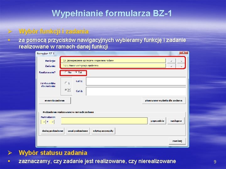Wypełnianie formularza BZ-1 Ø Wybór funkcji i zadania § za pomocą przycisków nawigacyjnych wybieramy