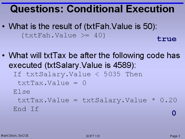 Questions: Conditional Execution • What is the result of (txt. Fah. Value is 50):