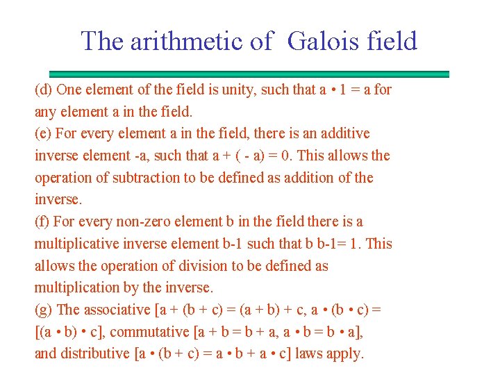 The arithmetic of Galois field (d) One element of the field is unity, such