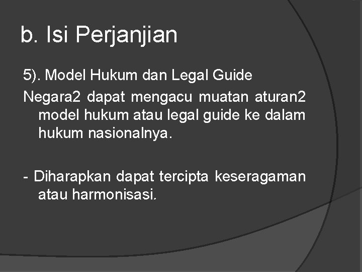 b. Isi Perjanjian 5). Model Hukum dan Legal Guide Negara 2 dapat mengacu muatan