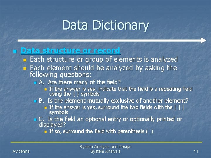 Data Dictionary n Data structure or record n n Each structure or group of