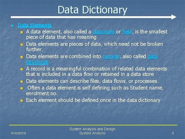Data Dictionary n Data Elements n n n n Avicenna A data element, also