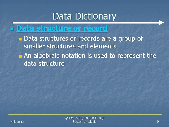 Data Dictionary n Data structure or record Data structures or records are a group