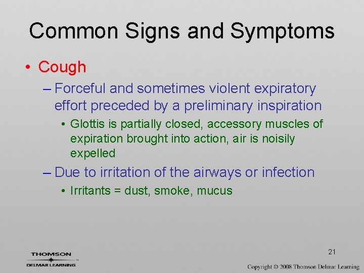 Common Signs and Symptoms • Cough – Forceful and sometimes violent expiratory effort preceded