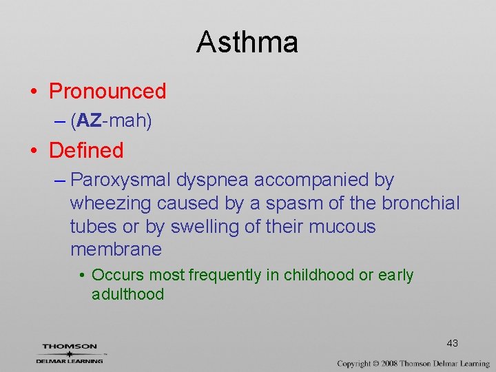 Asthma • Pronounced – (AZ-mah) • Defined – Paroxysmal dyspnea accompanied by wheezing caused