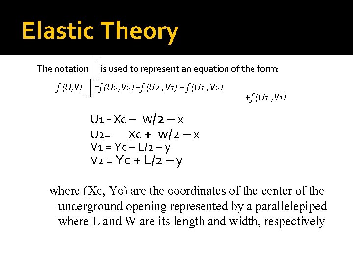 Elastic Theory The notation f (U, V) is used to represent an equation of Elastic Theory The notation f (U, V) is used to represent an equation of