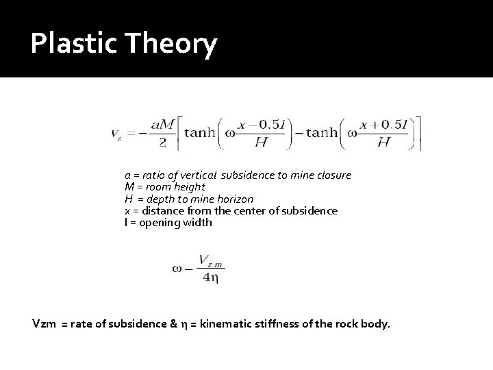 Plastic Theory a = ratio of vertical subsidence to mine closure M = room Plastic Theory a = ratio of vertical subsidence to mine closure M = room