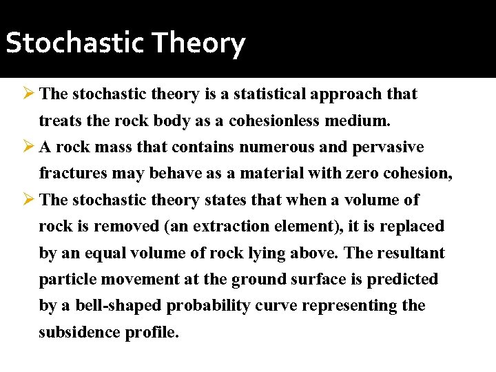Stochastic Theory Ø The stochastic theory is a statistical approach that treats the rock Stochastic Theory Ø The stochastic theory is a statistical approach that treats the rock