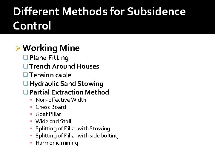 Different Methods for Subsidence Control Ø Working Mine q Plane Fitting q Trench Around Different Methods for Subsidence Control Ø Working Mine q Plane Fitting q Trench Around
