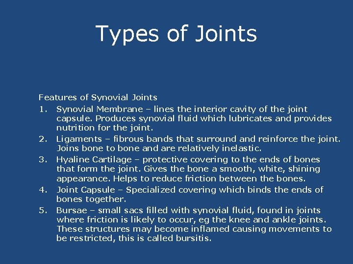 Types of Joints Features of Synovial Joints 1. Synovial Membrane – lines the interior