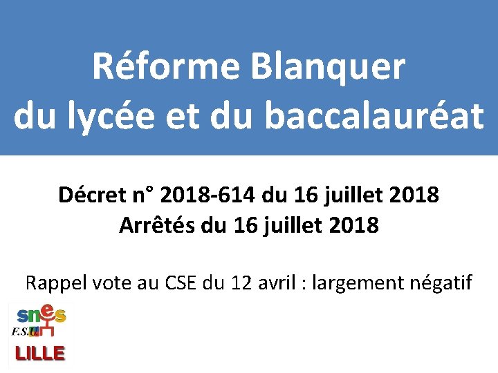 Réforme Blanquer du lycée et du baccalauréat Décret n° 2018 -614 du 16 juillet