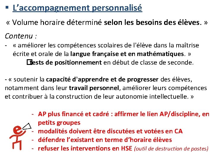 § L’accompagnement personnalisé « Volume horaire déterminé selon les besoins des élèves. » Contenu