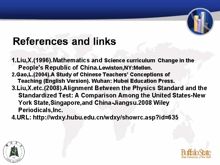1. Liu, X. (1996). Mathematics and Science curriculum Change in the People's Republic of
