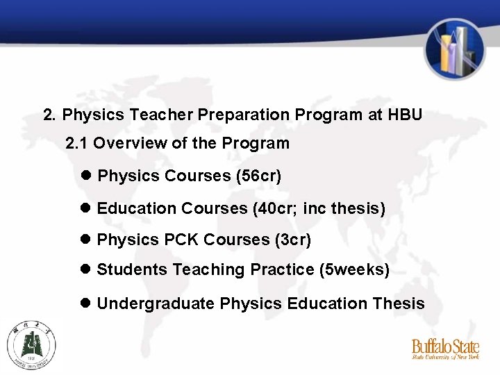 2. Physics Teacher Preparation Program at HBU 2. 1 Overview of the Program Physics