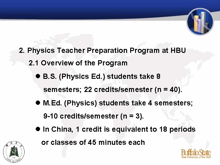 2. Physics Teacher Preparation Program at HBU 2. 1 Overview of the Program B.