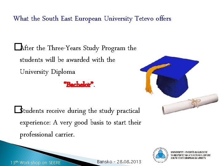 What the South East European University Tetevo offers �After the Three-Years Study Program the