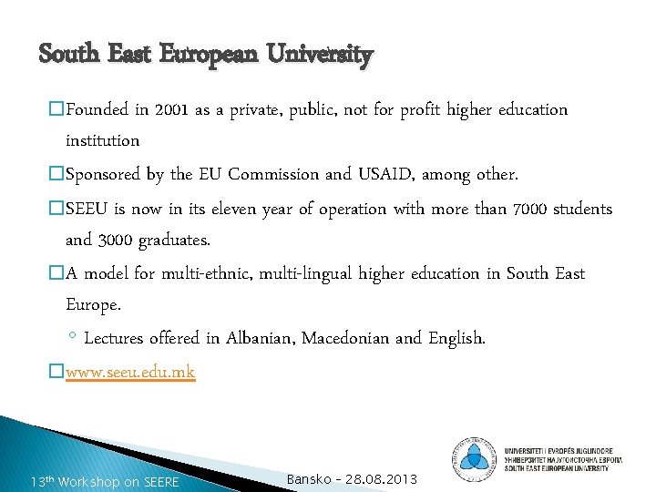 South East European University � Founded in 2001 as a private, public, not for