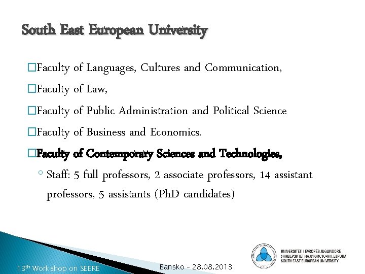 South East European University �Faculty of Languages, Cultures and Communication, �Faculty of Law, �Faculty