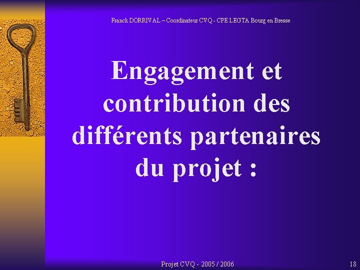 Franck DORRIVAL – Coordinateur CVQ - CPE LEGTA Bourg en Bresse Engagement et contribution