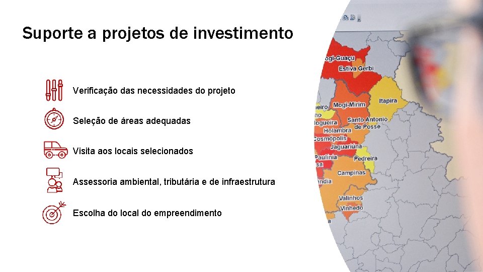 Suporte a projetos de investimento Verificação das necessidades do projeto Seleção de áreas adequadas