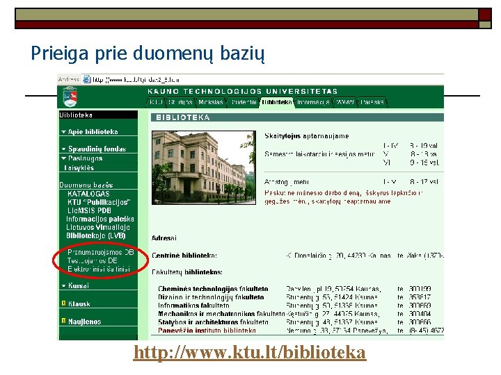 Prieiga prie duomenų bazių http: //www. ktu. lt/biblioteka 