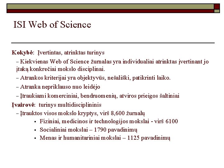 ISI Web of Science Kokybė: Įvertintas, atrinktas turinys – Kiekvienas Web of Science žurnalas