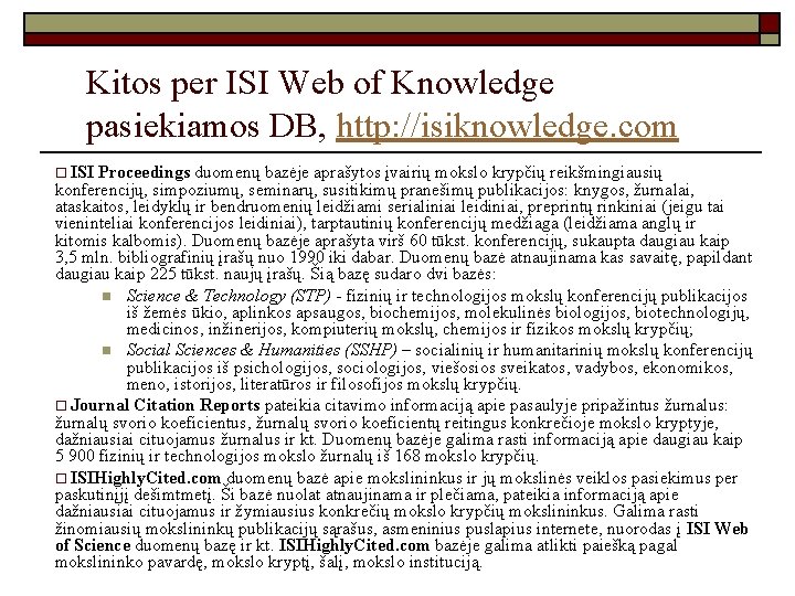 Kitos per ISI Web of Knowledge pasiekiamos DB, http: //isiknowledge. com ISI Proceedings duomenų