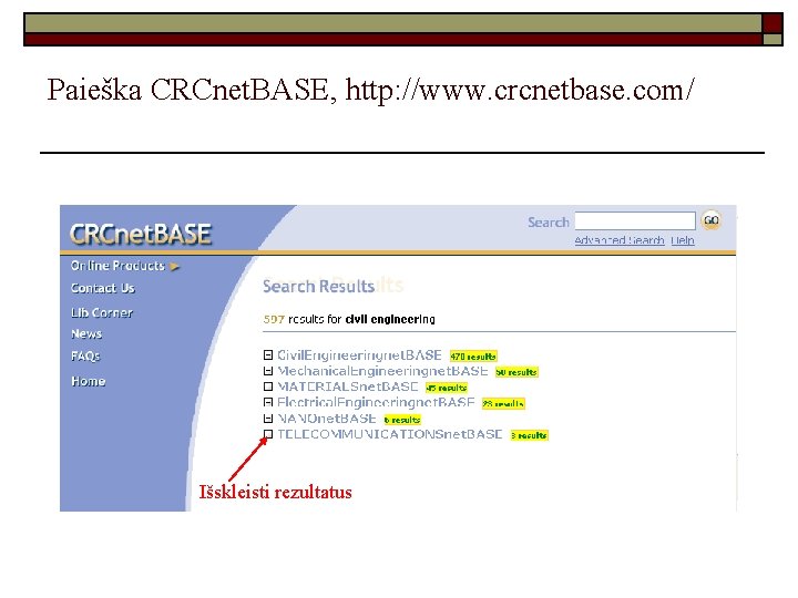 Paieška CRCnet. BASE, http: //www. crcnetbase. com/ Išskleisti rezultatus 