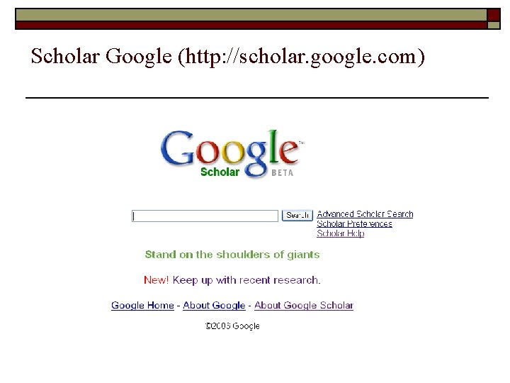 Scholar Google (http: //scholar. google. com) 