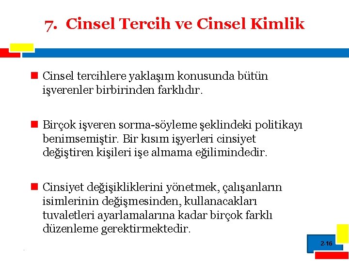 7. Cinsel Tercih ve Cinsel Kimlik n Cinsel tercihlere yaklaşım konusunda bütün işverenler birbirinden