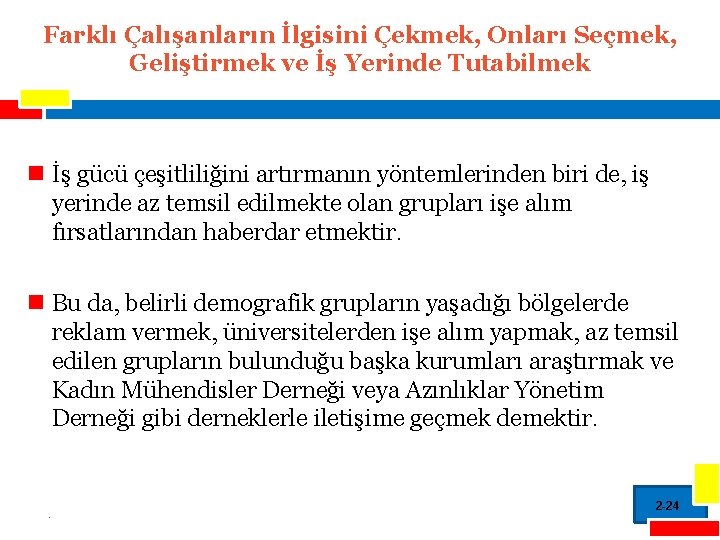 Farklı Çalışanların İlgisini Çekmek, Onları Seçmek, Geliştirmek ve İş Yerinde Tutabilmek n İş gücü