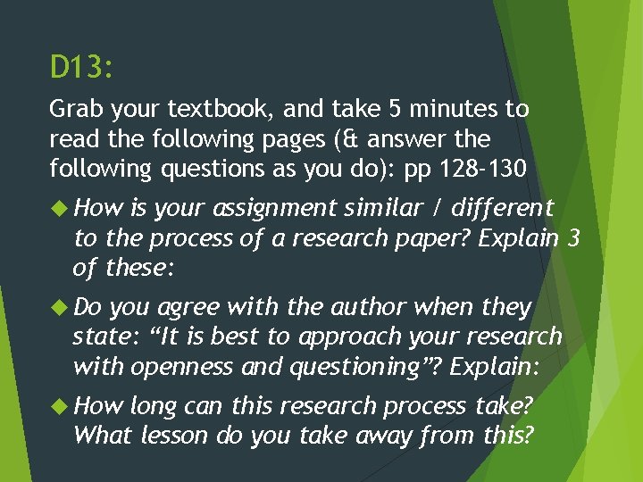 D 13: Grab your textbook, and take 5 minutes to read the following pages