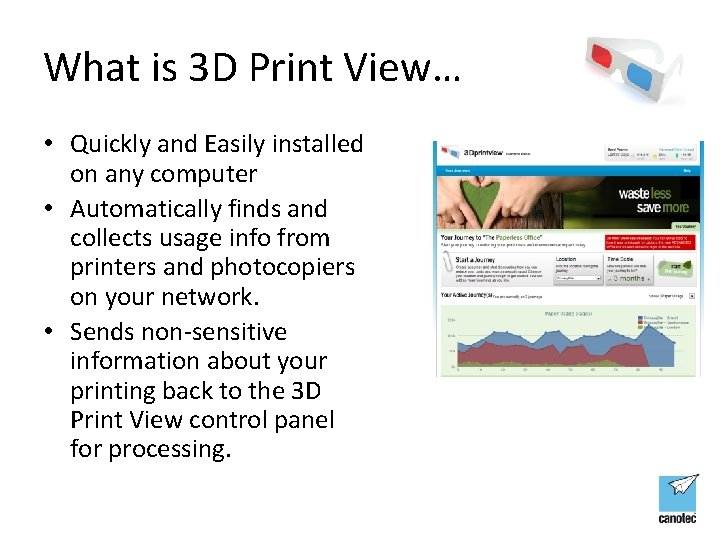 What is 3 D Print View… • Quickly and Easily installed on any computer