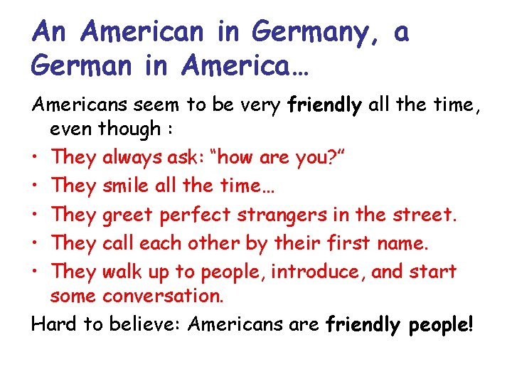 An American in Germany, a German in America… Americans seem to be very friendly