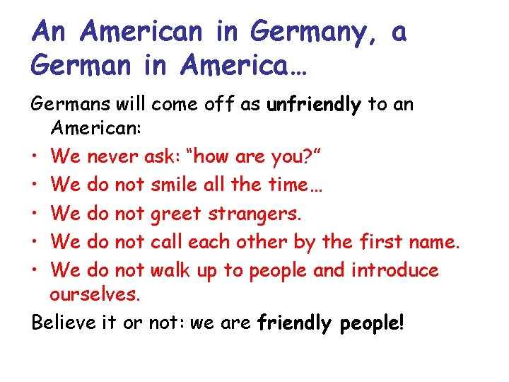 An American in Germany, a German in America… Germans will come off as unfriendly