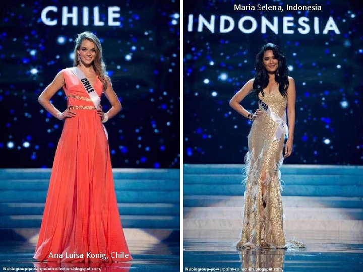 Maria Selena, Indonesia Ana Luisa Konig, Chile 