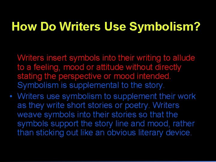 How Do Writers Use Symbolism? Writers insert symbols into their writing to allude to How Do Writers Use Symbolism? Writers insert symbols into their writing to allude to
