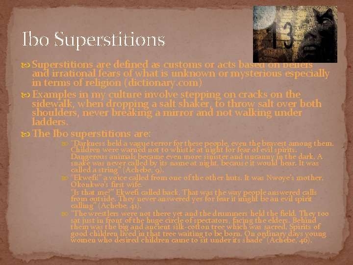 Ibo Superstitions are defined as customs or acts based on beliefs and irrational fears