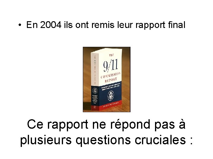  • En 2004 ils ont remis leur rapport final Ce rapport ne répond