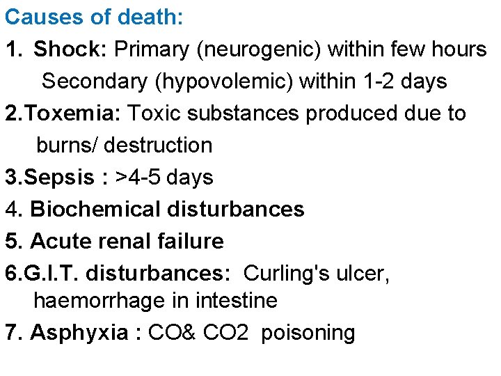 Causes of death: 1. Shock: Primary (neurogenic) within few hours Secondary (hypovolemic) within 1