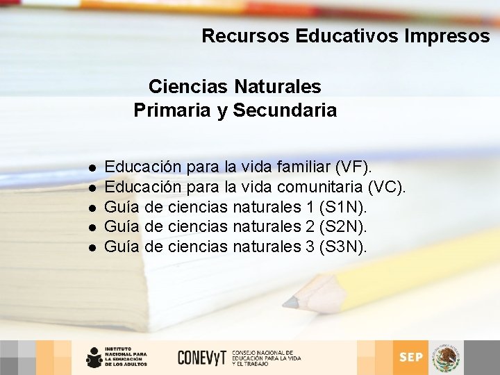 Recursos Educativos Impresos Ciencias Naturales Primaria y Secundaria l l l Educación para la