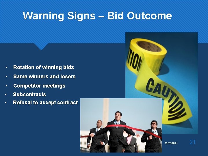 Warning Signs – Bid Outcome • Rotation of winning bids • Same winners and