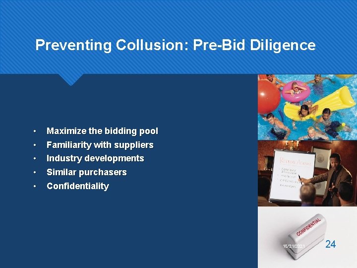 Preventing Collusion: Pre-Bid Diligence • • • Maximize the bidding pool Familiarity with suppliers