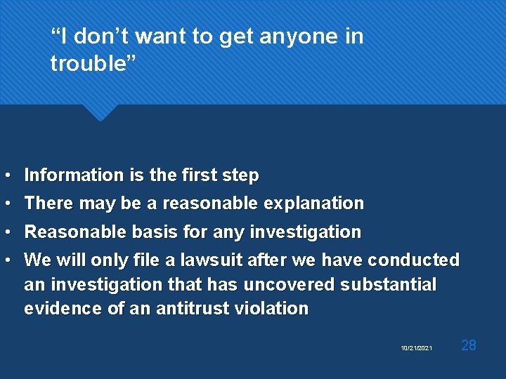 “I don’t want to get anyone in trouble” • Information is the first step