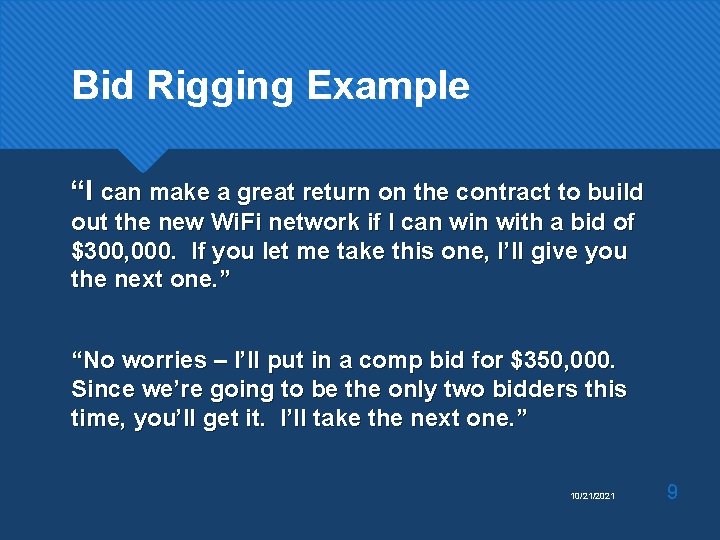 Bid Rigging Example “I can make a great return on the contract to build